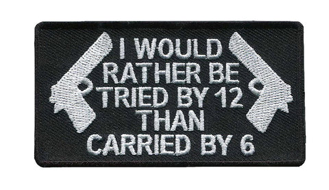 Velcro Rather Be Tried By 12 Than Carried By 6 2nd Amendment Patch - Titan One
